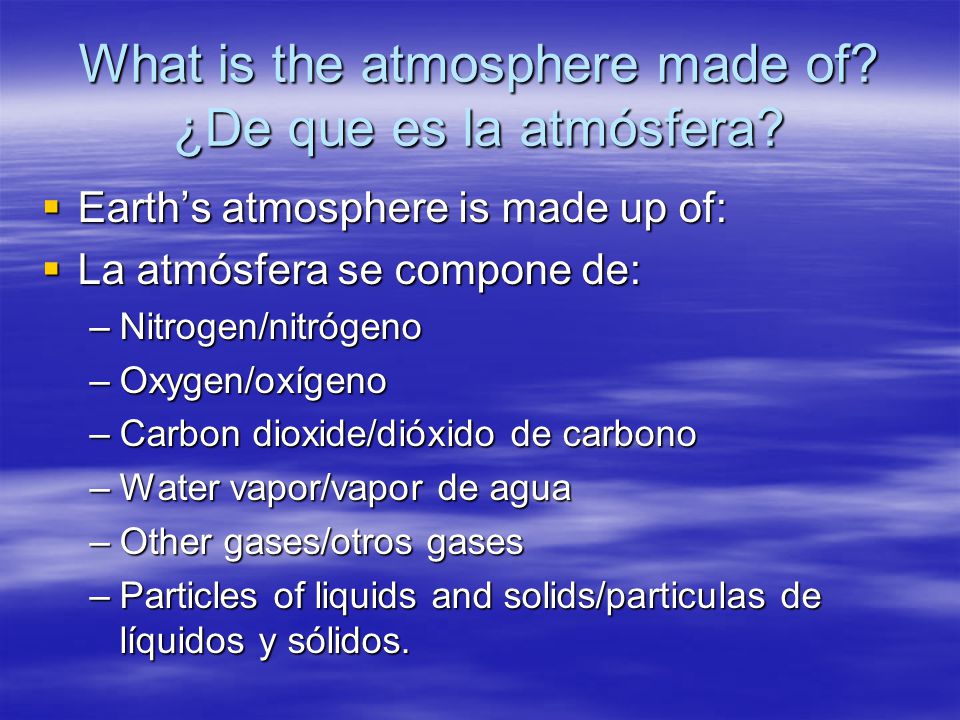 What is the atmosphere made of ¿De que es la atmósfera