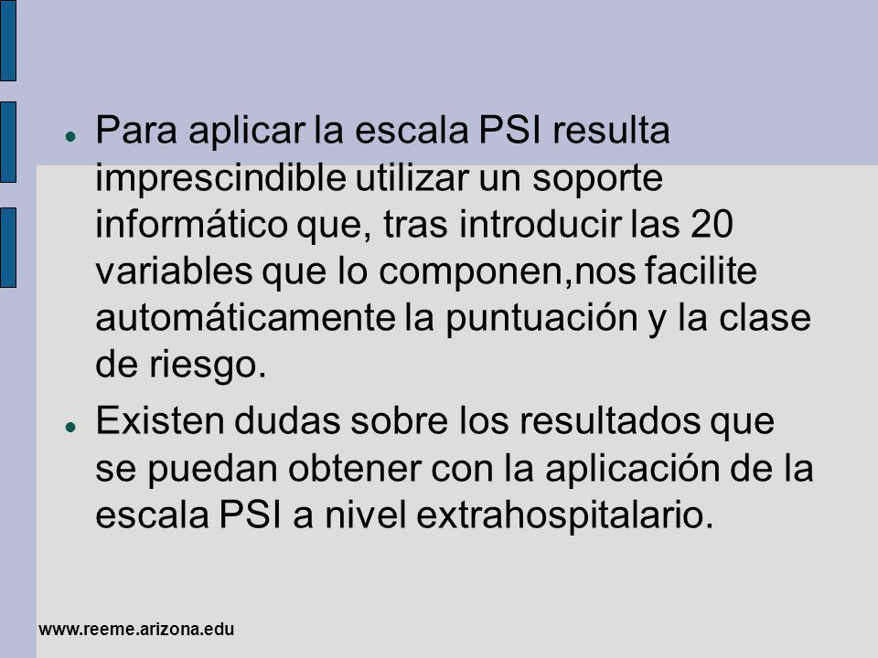 Para aplicar la escala PSI resulta imprescindible utilizar un soporte informático que, tras introducir las 20 variables que lo componen,nos facilite automáticamente la puntuación y la clase de riesgo.
