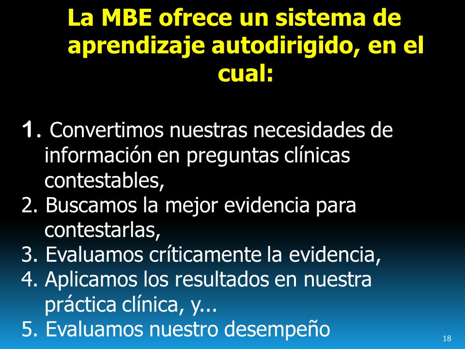 La MBE ofrece un sistema de aprendizaje autodirigido, en el cual: