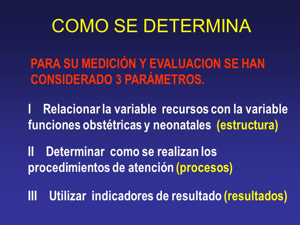 COMO SE DETERMINA PARA SU MEDICIÓN Y EVALUACION SE HAN CONSIDERADO 3 PARÁMETROS.