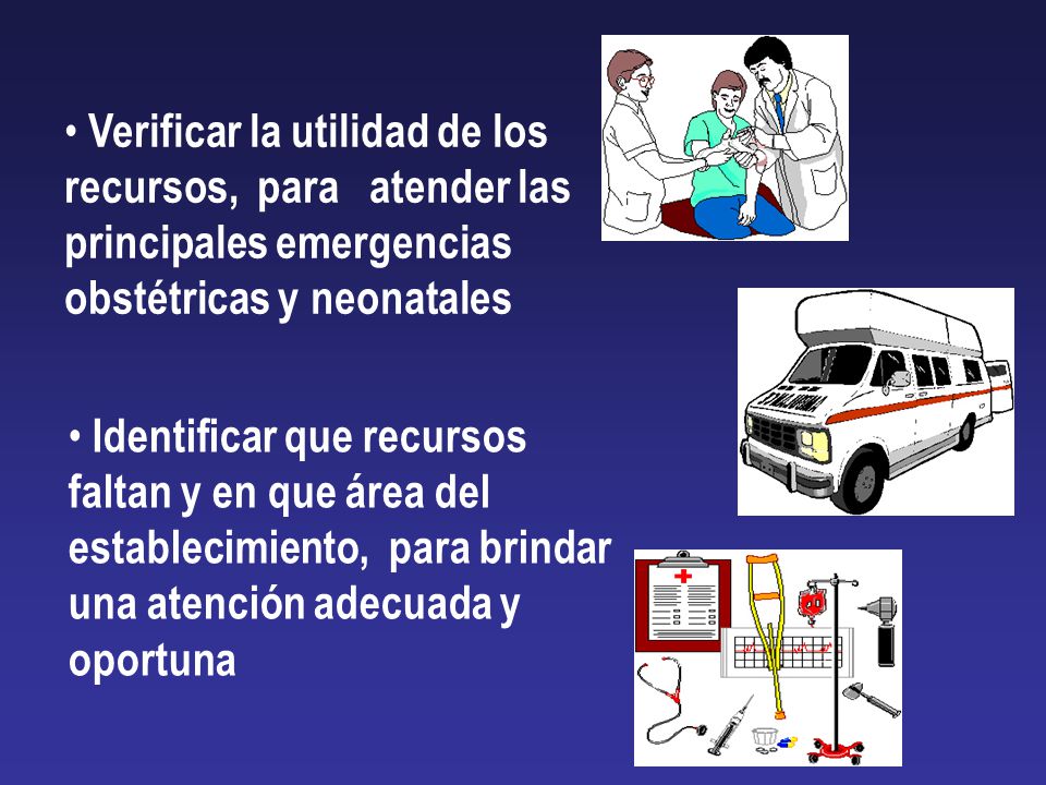 Verificar la utilidad de los recursos, para atender las principales emergencias obstétricas y neonatales