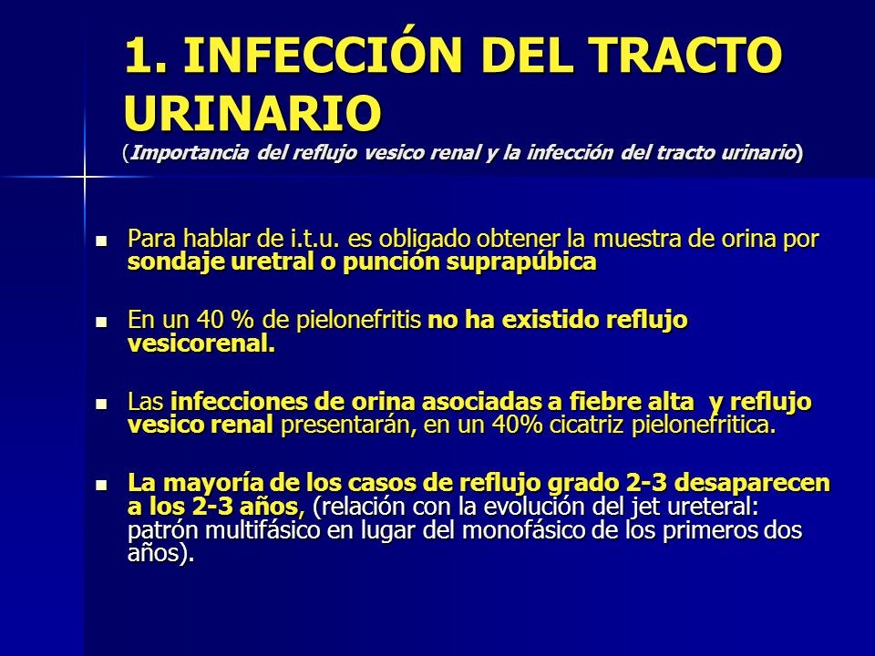 1. INFECCIÓN DEL TRACTO URINARIO (Importancia del reflujo vesico renal y la infección del tracto urinario)