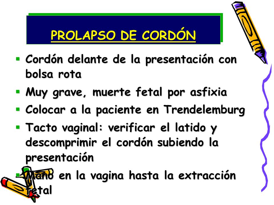 PROLAPSO DE CORDÓN Cordón delante de la presentación con bolsa rota