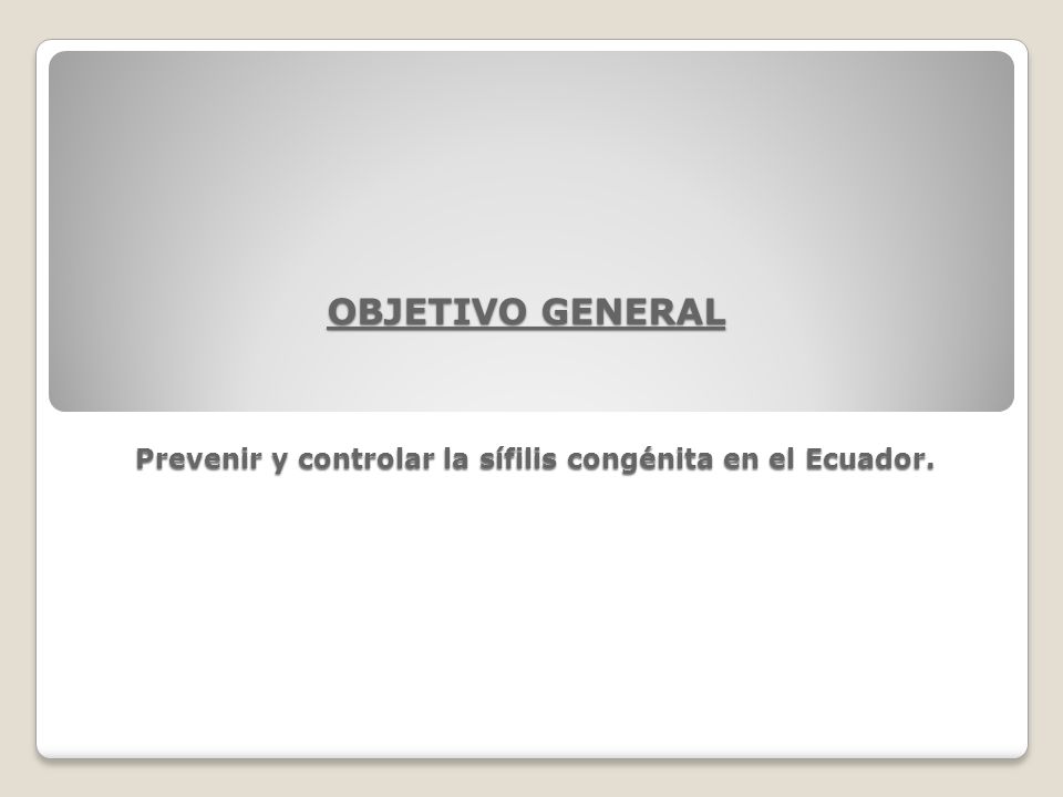Prevenir y controlar la sífilis congénita en el Ecuador.