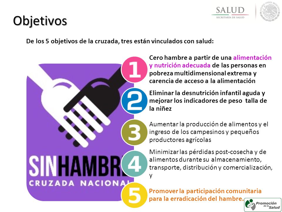 Objetivos De los 5 objetivos de la cruzada, tres están vinculados con salud: