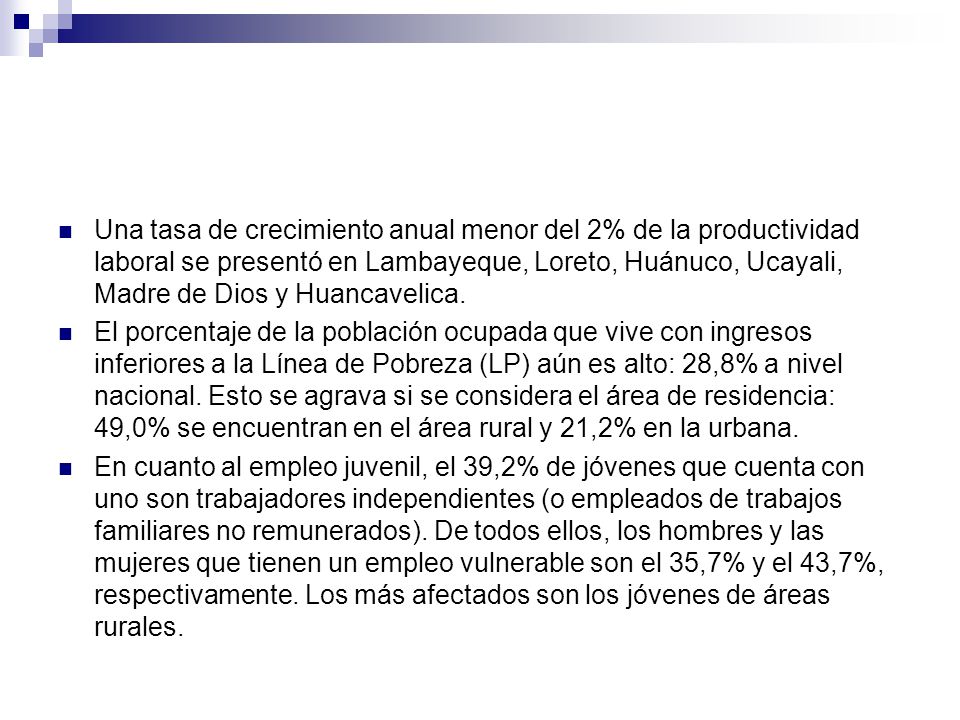 Una tasa de crecimiento anual menor del 2% de la productividad laboral se presentó en Lambayeque, Loreto, Huánuco, Ucayali, Madre de Dios y Huancavelica.