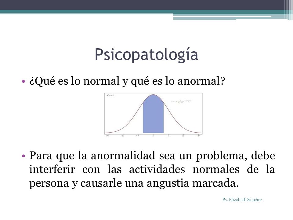 Psicopatología ¿Qué es lo normal y qué es lo anormal