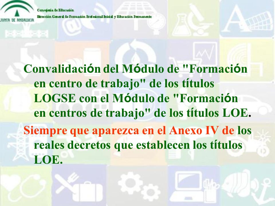 Convalidación del Módulo de Formación en centro de trabajo de los títulos LOGSE con el Módulo de Formación en centros de trabajo de los títulos LOE.
