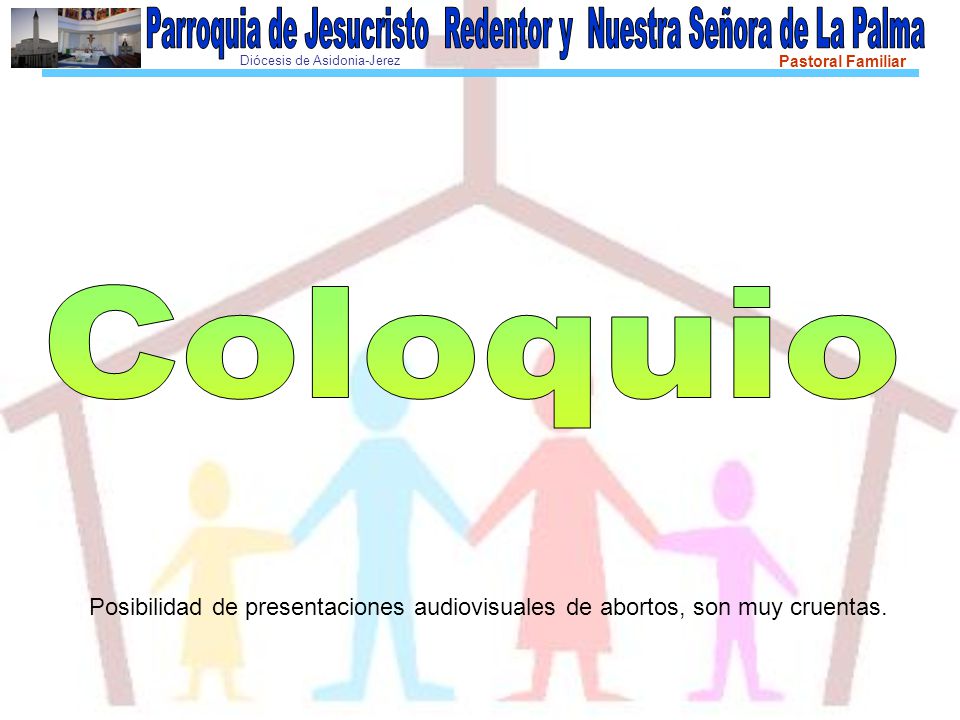 Coloquio Posibilidad de presentaciones audiovisuales de abortos, son muy cruentas.