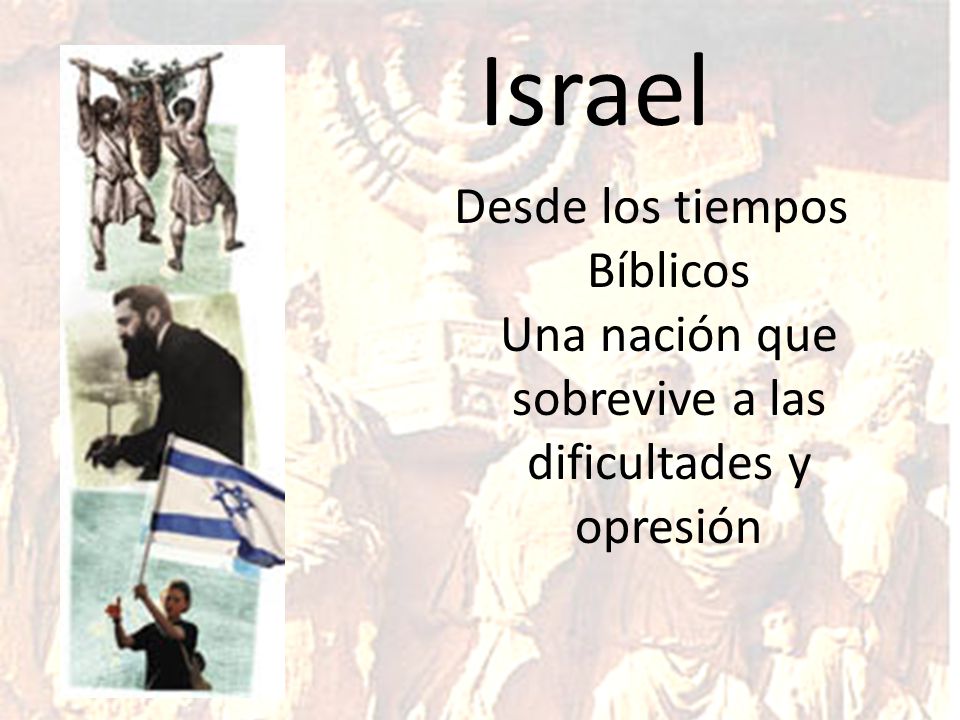 Israel Desde los tiempos Bíblicos Una nación que sobrevive a las dificultades y opresión