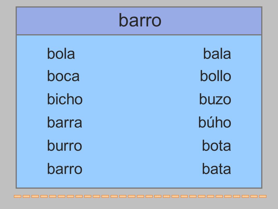 barro bola bala boca bollo bicho buzo barra búho burro bota barro bata