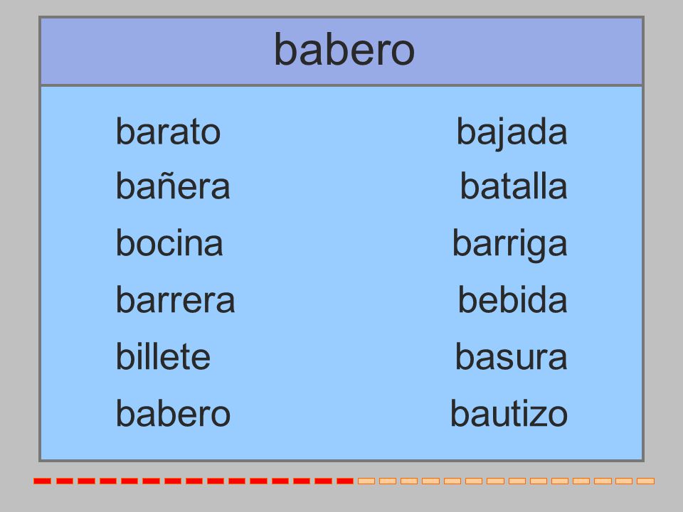 babero barato bajada bañera batalla bocina barriga barrera bebida