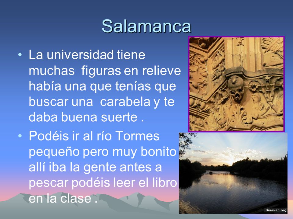 Salamanca La universidad tiene muchas figuras en relieve había una que tenías que buscar una carabela y te daba buena suerte .