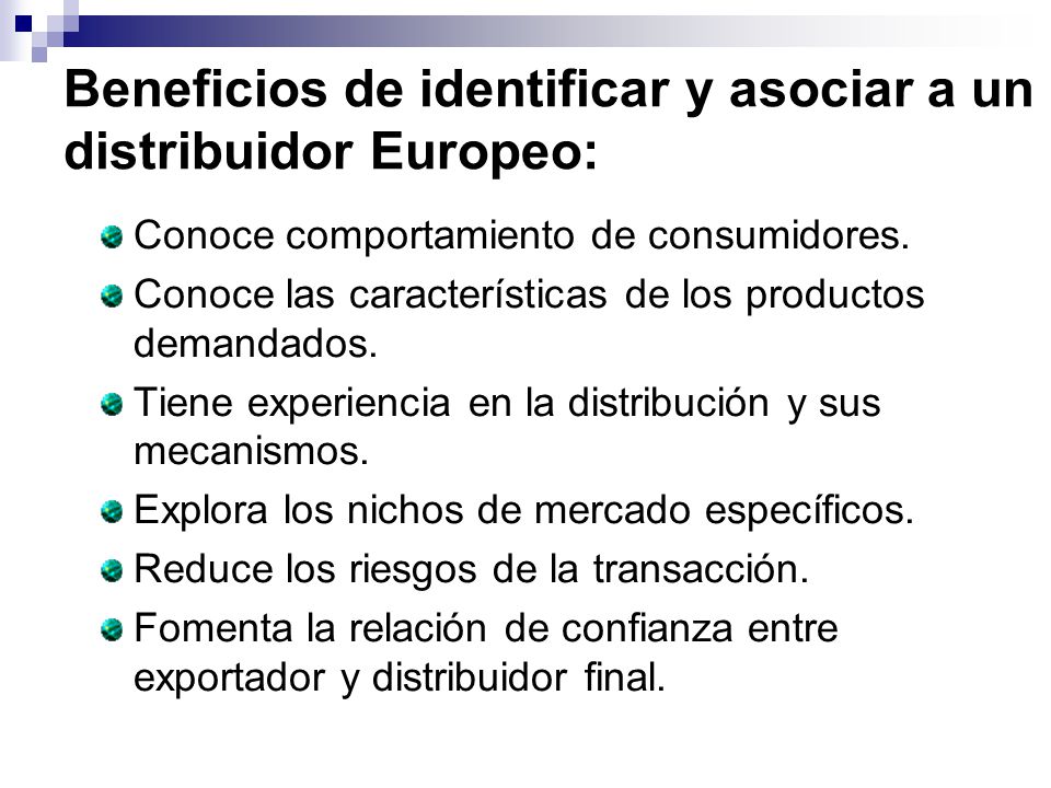 Beneficios de identificar y asociar a un distribuidor Europeo: