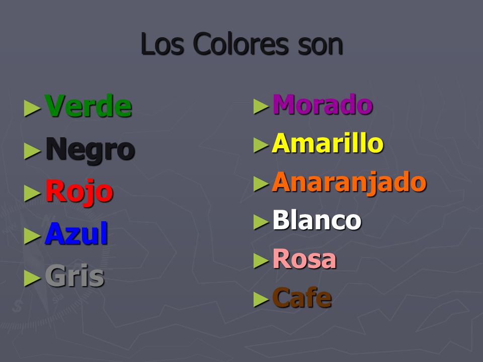 Los Colores son Verde Negro Rojo Azul Gris Morado Amarillo Anaranjado