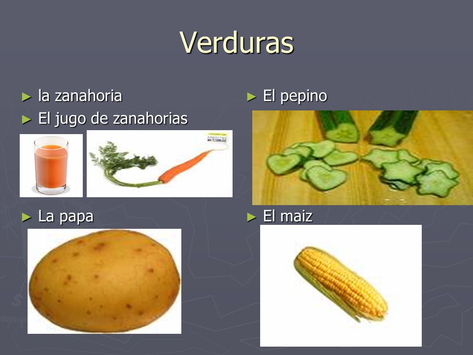 Verduras la zanahoria El jugo de zanahorias El pepino La papa El maiz