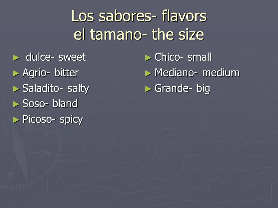 Los sabores- flavors el tamano- the size