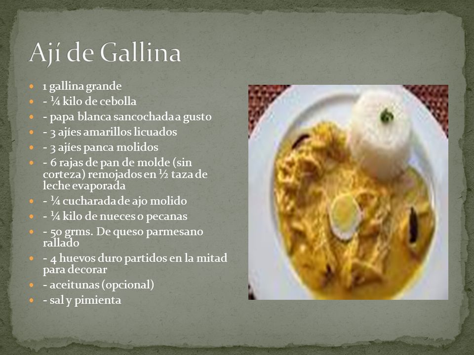 Ají de Gallina 1 gallina grande - ¼ kilo de cebolla