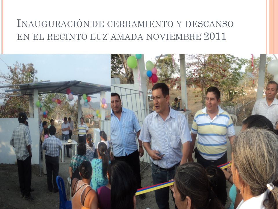 Inauguración de cerramiento y descanso en el recinto luz amada noviembre 2011