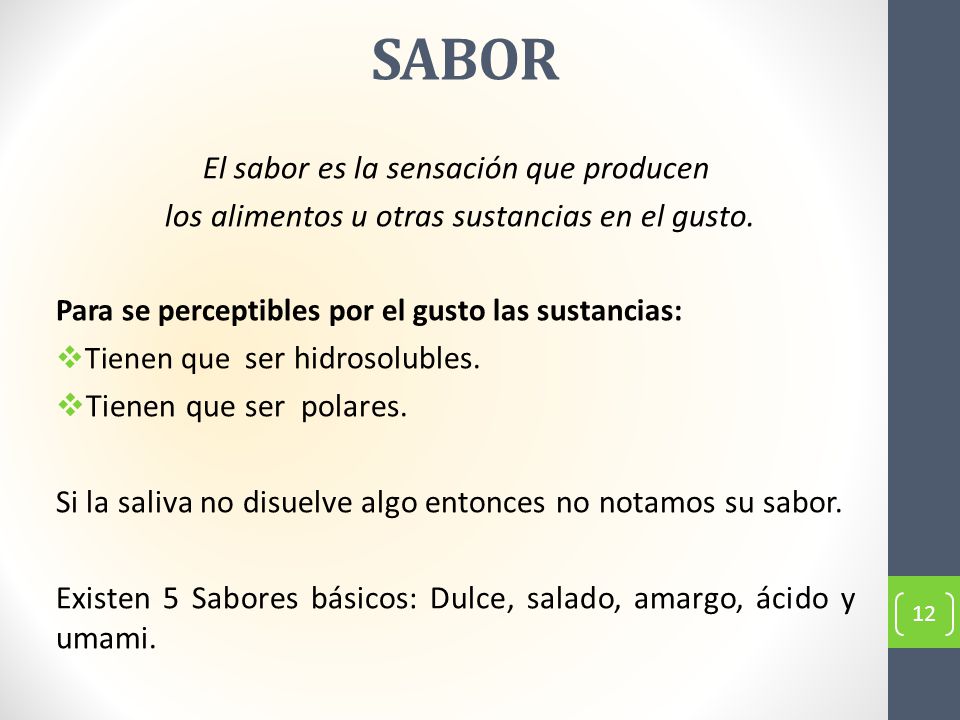 SABOR El sabor es la sensación que producen
