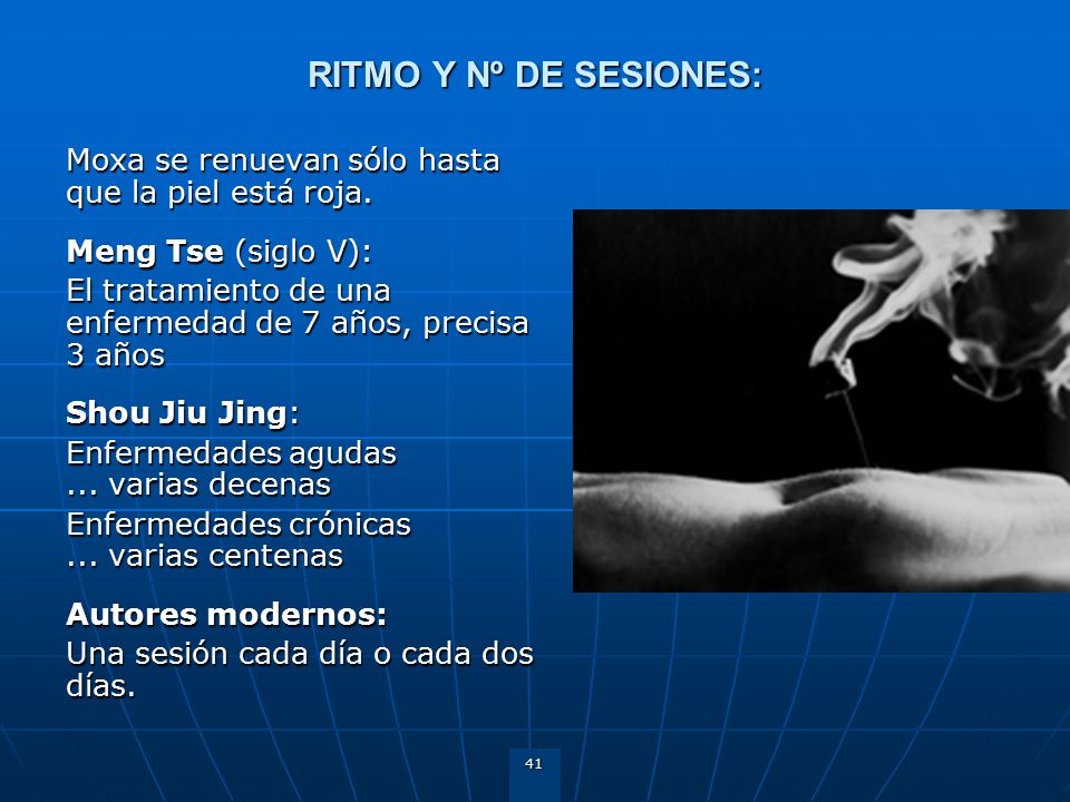 RITMO Y Nº DE SESIONES: Moxa se renuevan sólo hasta que la piel está roja. Meng Tse (siglo V):