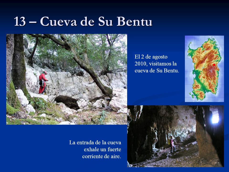 13 – Cueva de Su Bentu El 2 de agosto 2010, visitamos la cueva de Su Bentu.