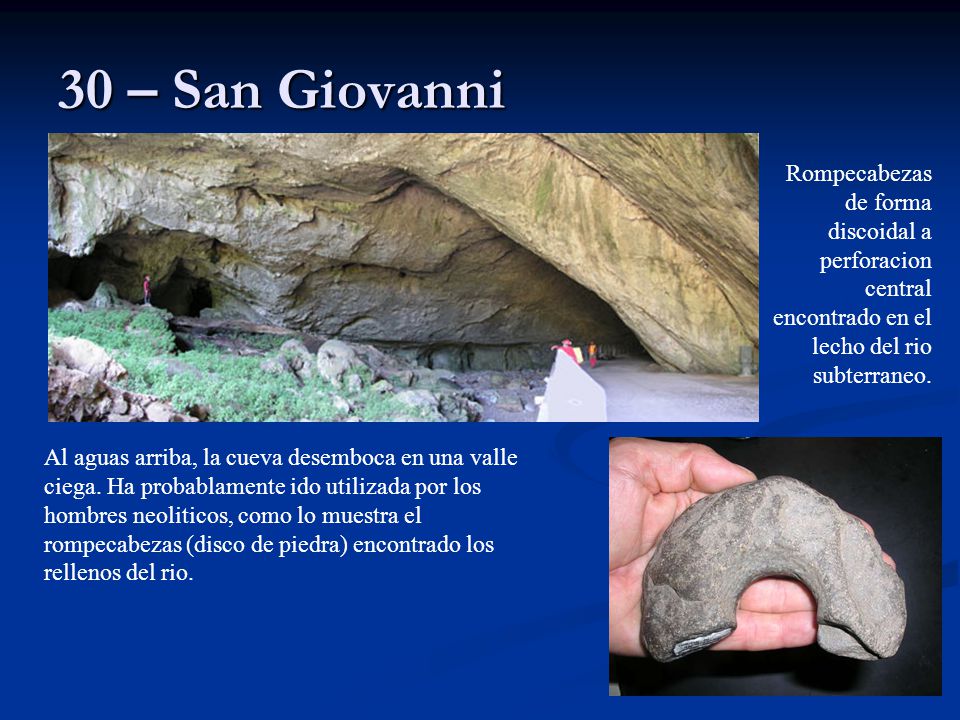 30 – San Giovanni Rompecabezas de forma discoidal a perforacion central encontrado en el lecho del rio subterraneo.