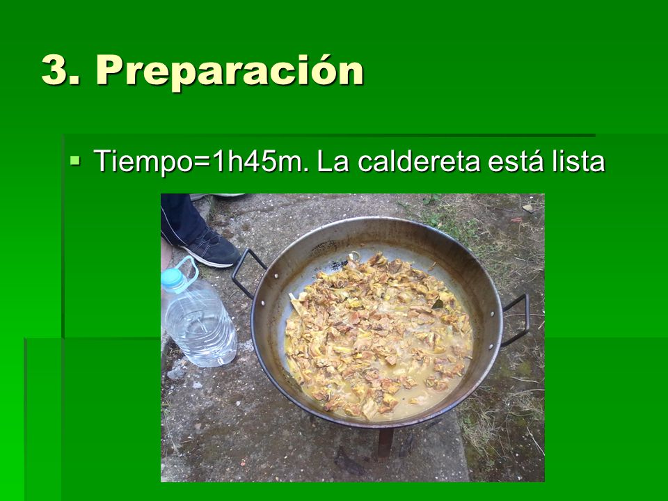 3. Preparación Tiempo=1h45m. La caldereta está lista