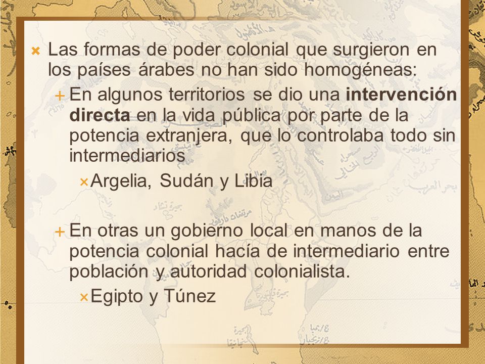 Las formas de poder colonial que surgieron en los países árabes no han sido homogéneas: