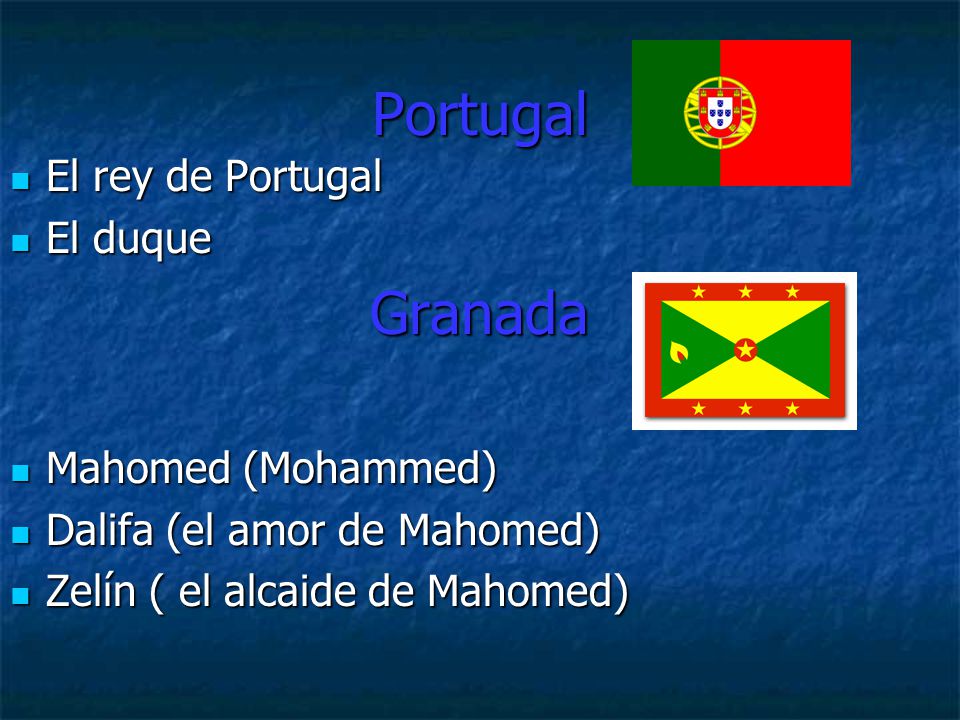 Portugal El rey de Portugal El duque Granada Mahomed (Mohammed)