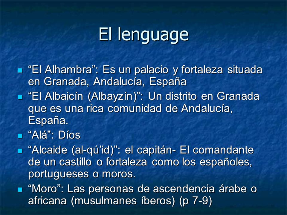 El lenguage El Alhambra : Es un palacio y fortaleza situada en Granada, Andalucía, España.