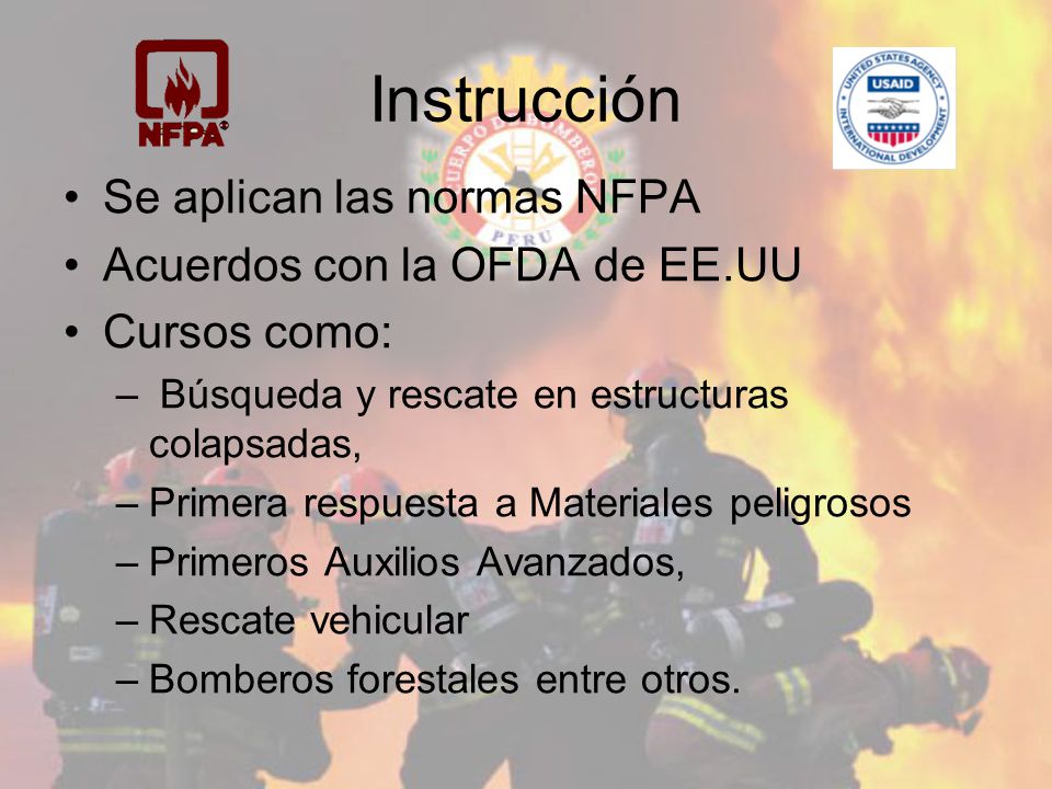 Instrucción Se aplican las normas NFPA Acuerdos con la OFDA de EE.UU