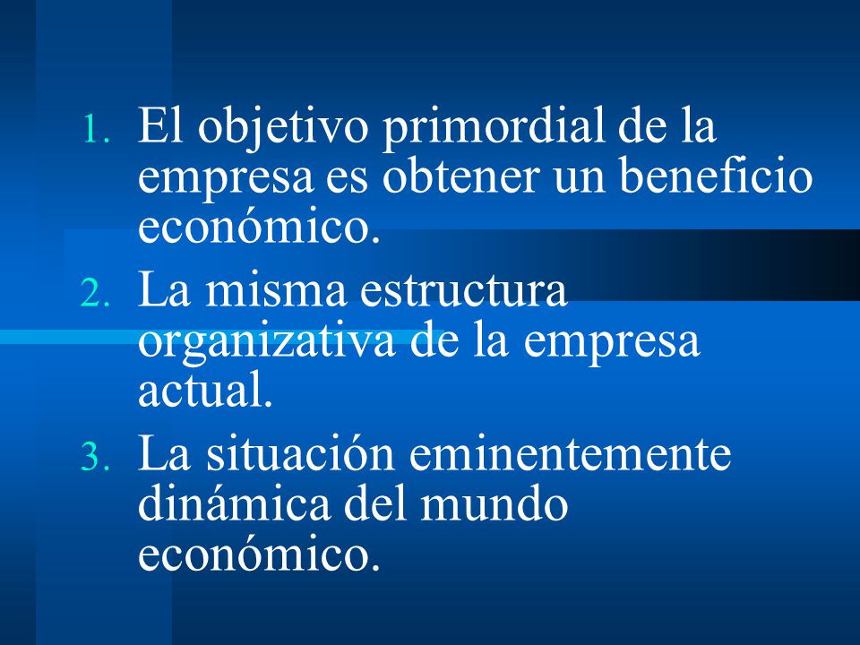 El objetivo primordial de la empresa es obtener un beneficio económico.
