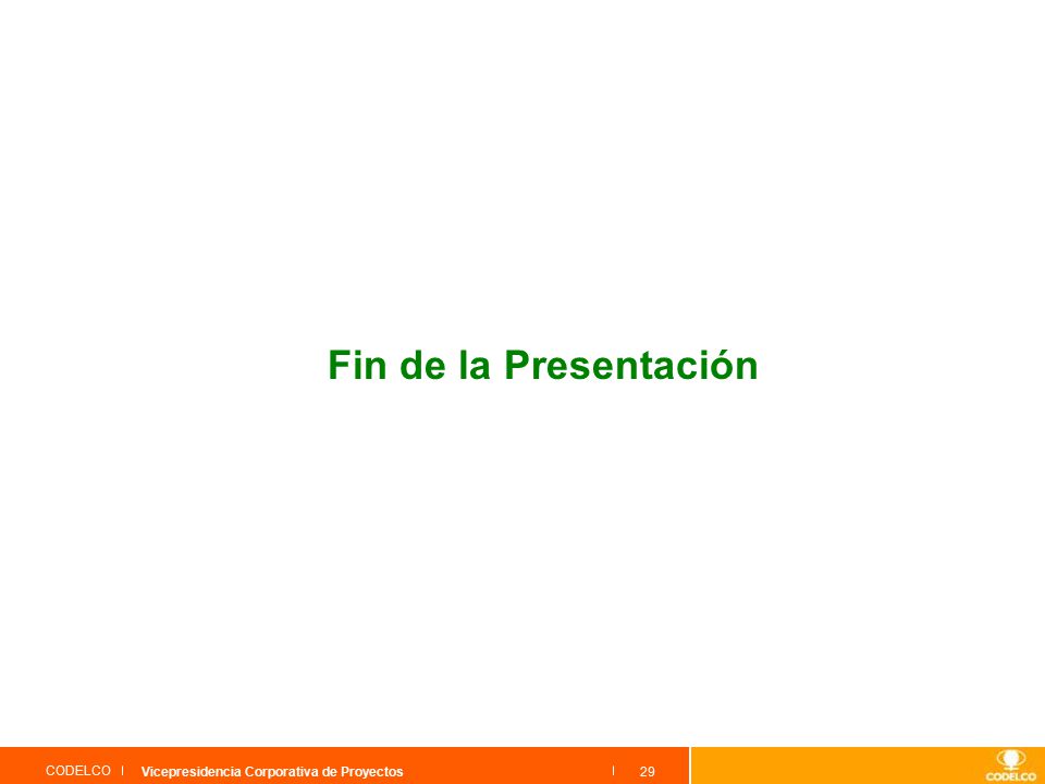Fin de la Presentación Vicepresidencia Corporativa de Proyectos