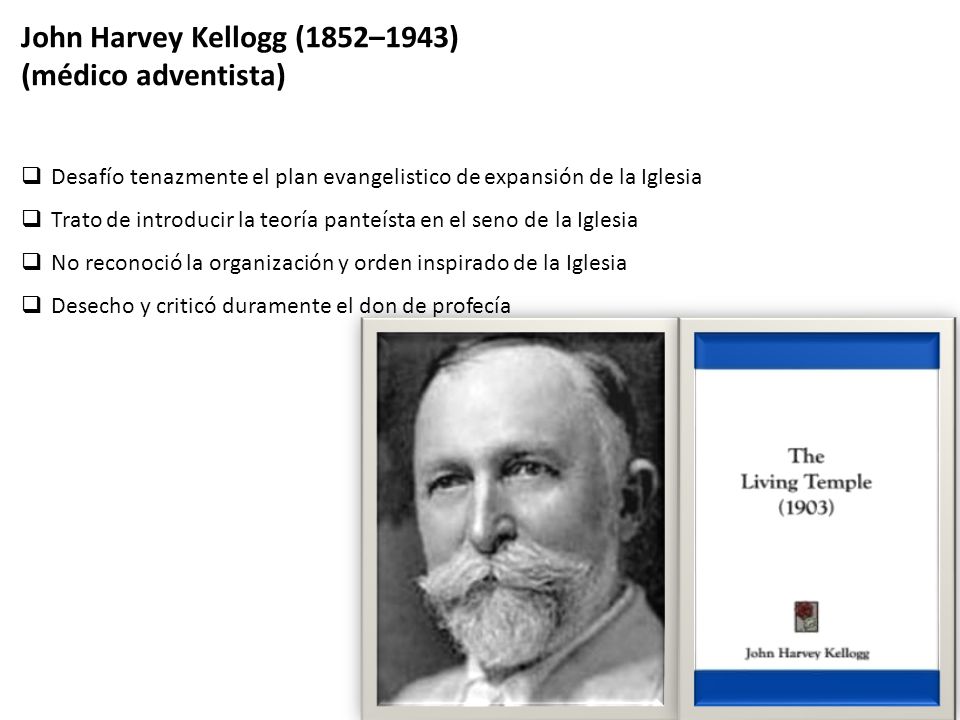 John Harvey Kellogg (1852–1943) (médico adventista)