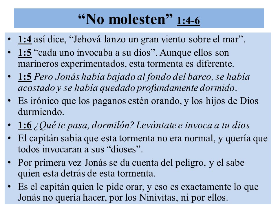 No molesten 1:4-6 1:4 así dice, Jehová lanzo un gran viento sobre el mar .