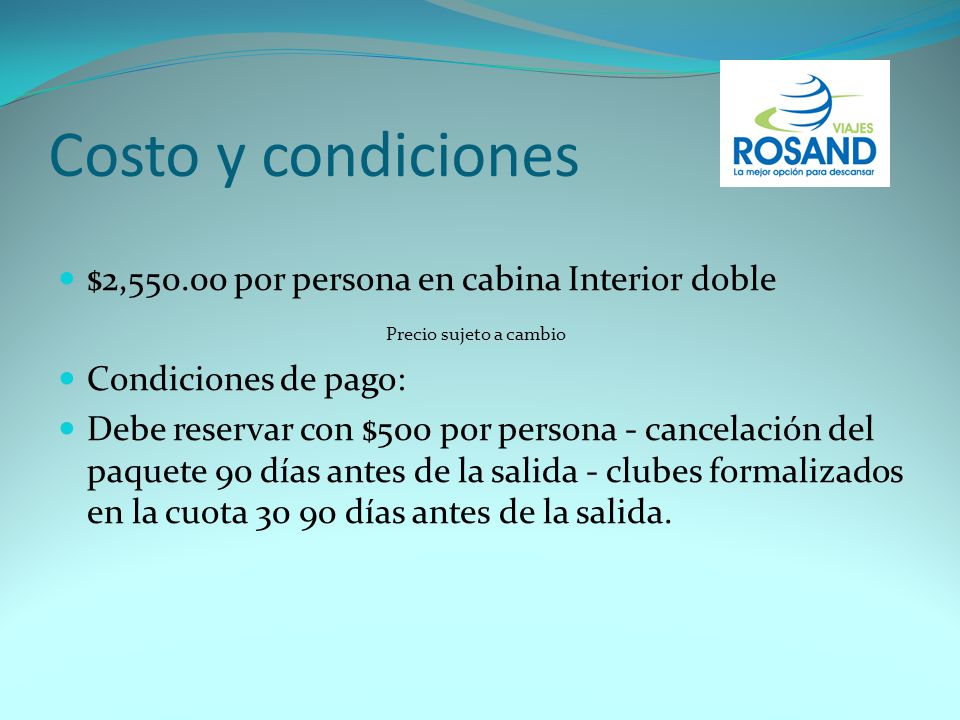 Costo y condiciones $2, por persona en cabina Interior doble