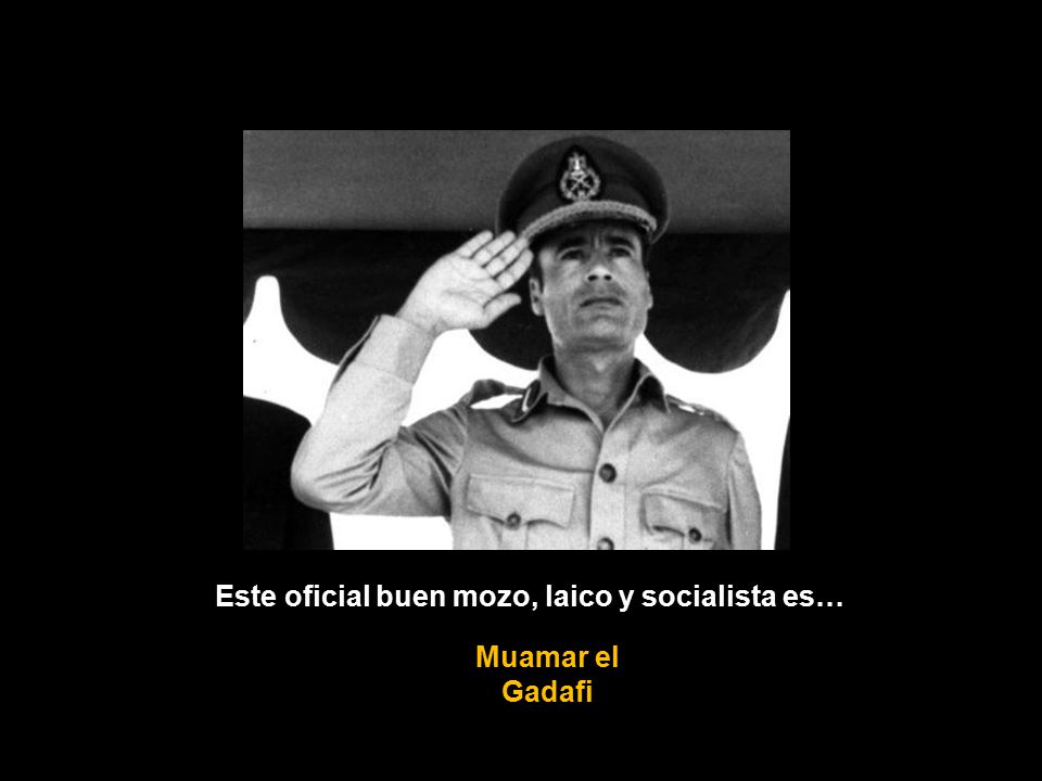 Este oficial buen mozo, laico y socialista es…