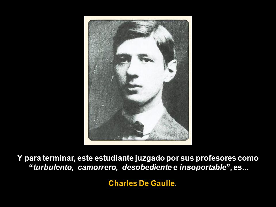 Y para terminar, este estudiante juzgado por sus profesores como