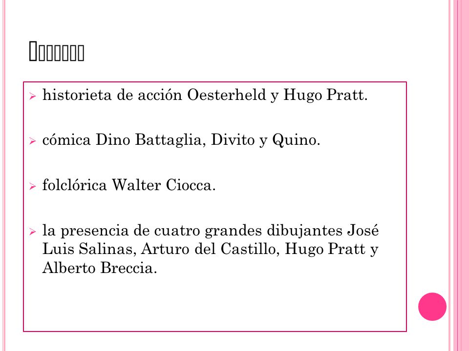 Autores historieta de acción Oesterheld y Hugo Pratt.
