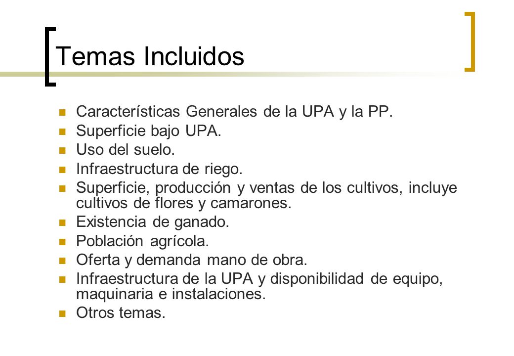 Temas Incluidos Características Generales de la UPA y la PP.