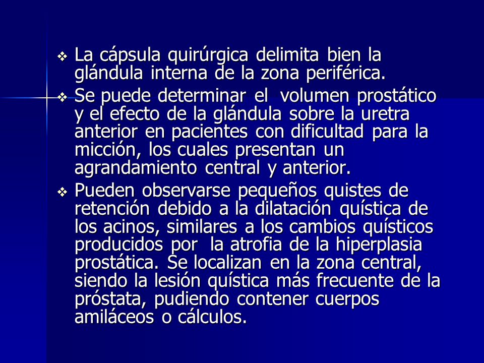 La cápsula quirúrgica delimita bien la glándula interna de la zona periférica.