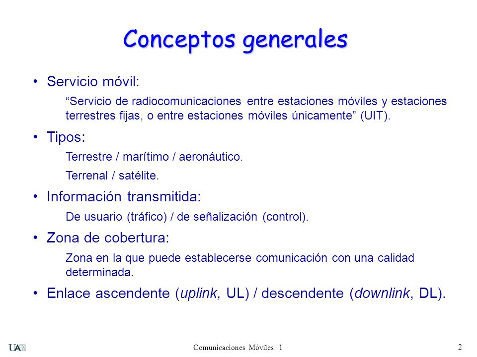 Conceptos generales Servicio móvil: Tipos: Información transmitida: