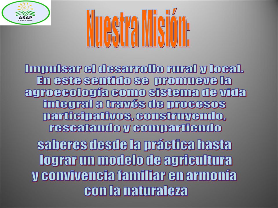 Impulsar el desarrollo rural y local. En este sentido se promueve la