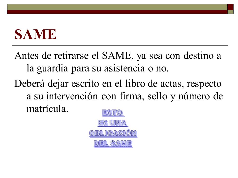 SAME Antes de retirarse el SAME, ya sea con destino a la guardia para su asistencia o no.