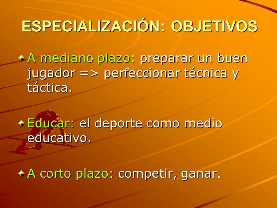 ESPECIALIZACIÓN: OBJETIVOS