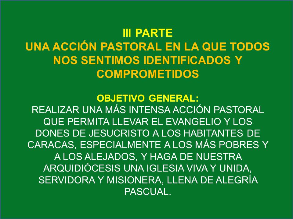 III PARTE. UNA ACCIÓN PASTORAL EN LA QUE TODOS NOS SENTIMOS IDENTIFICADOS Y COMPROMETIDOS.