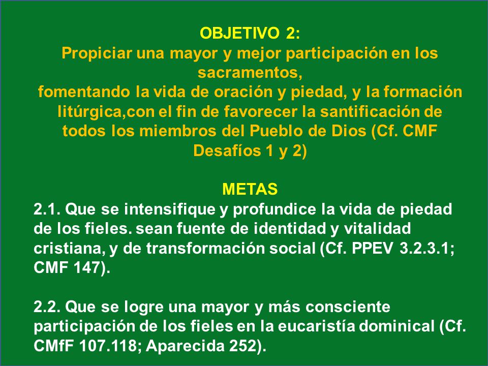Propiciar una mayor y mejor participación en los sacramentos,