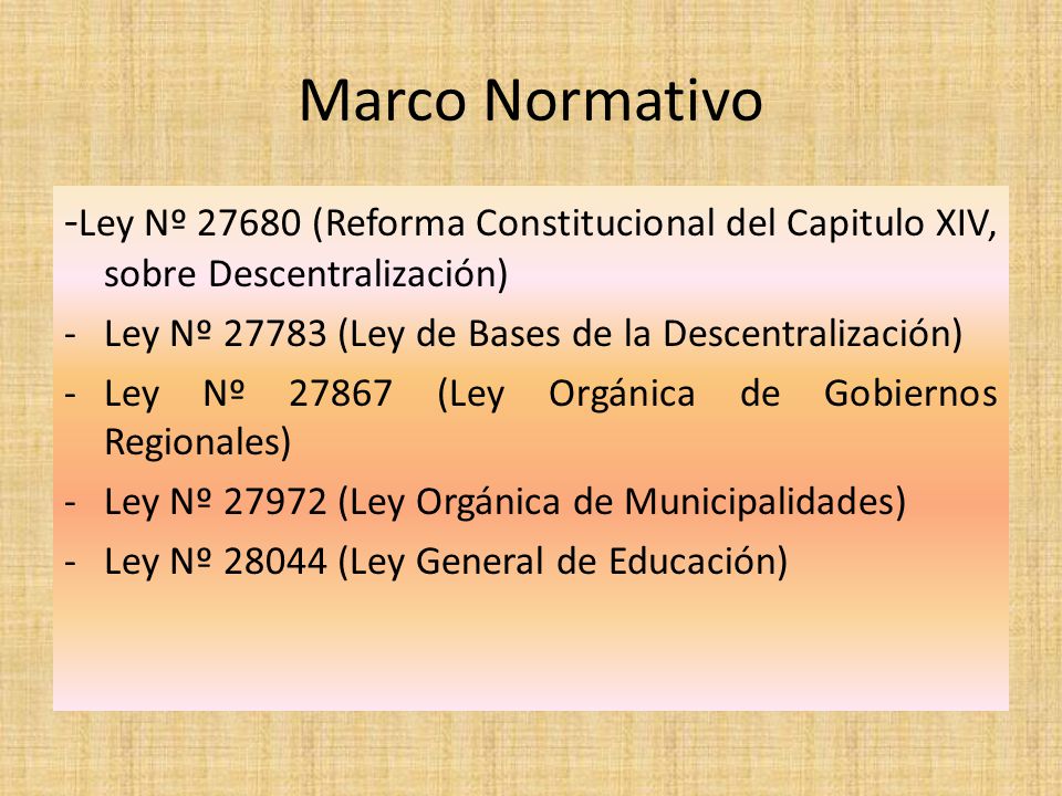 Marco Normativo -Ley Nº (Reforma Constitucional del Capitulo XIV, sobre Descentralización) Ley Nº (Ley de Bases de la Descentralización)