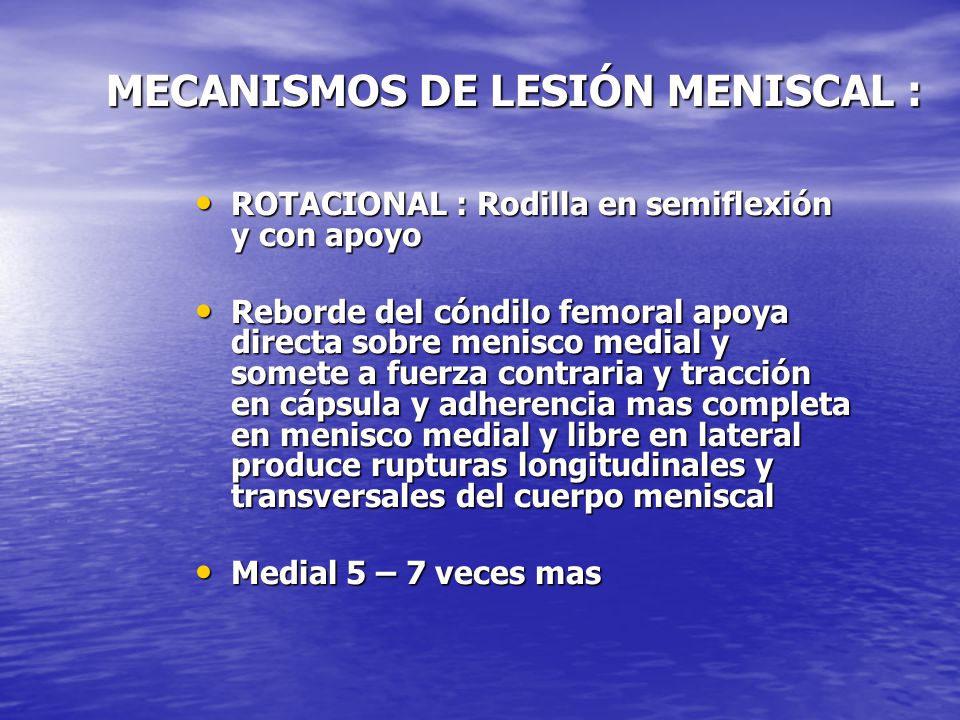 MECANISMOS DE LESIÓN MENISCAL :